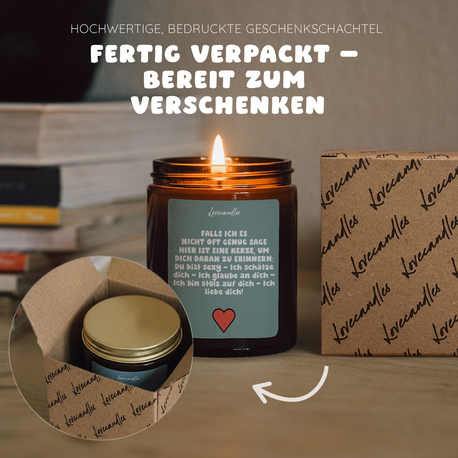 Duftkerze - FALLS ICH ES NICHT OFT GENUG SAGE
HIER IST EINE KERZE, UM DICH DARAN ZU ERINNERN:
Du hist sexy Ich schatze dich Ich glaube an dich Ich hin stolz auf dich Ich liche dich