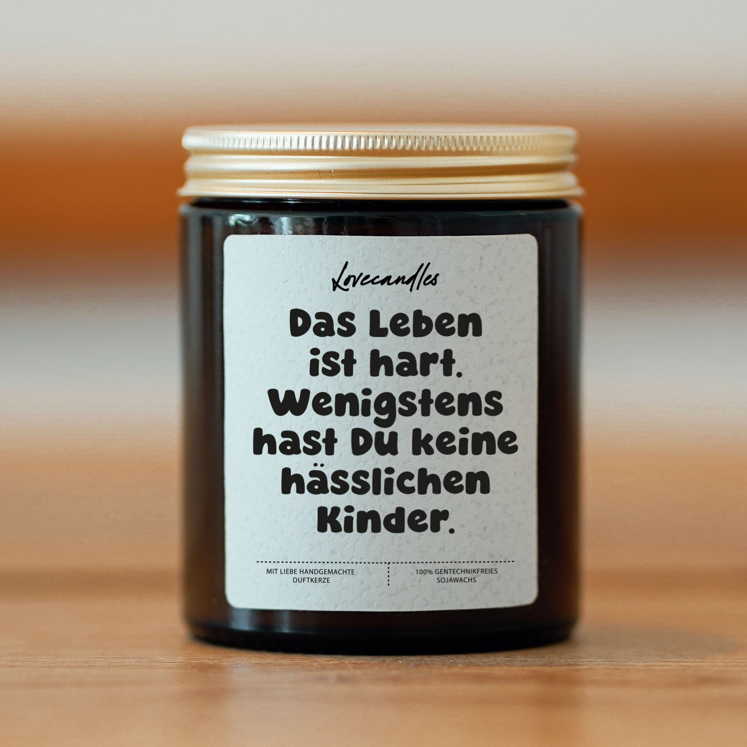 Duftkerze - Das Leben ist hart. Wenigstens hast Du keine hässlichen Kinder.