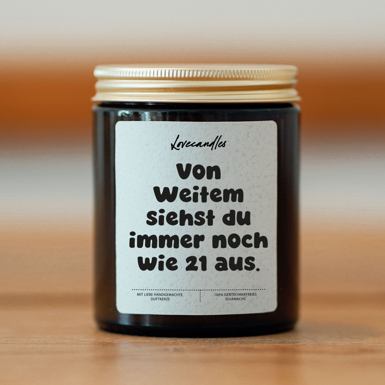 Duftkerze - Von Weitem siehst du immer noch wie 21 aus.