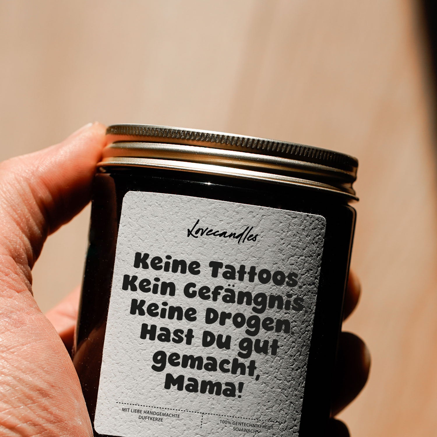 Duftkerze - Keine Tattoos. Kein Gefängnis. Keine Drogen. Hast Du gut gemacht, Mama!