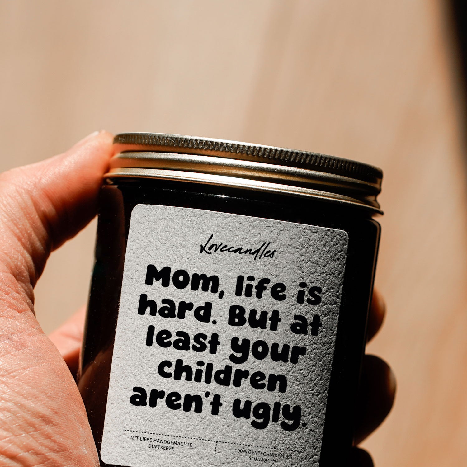 Duftkerze - Mom, life is hard. But at least your children aren’t ugly.