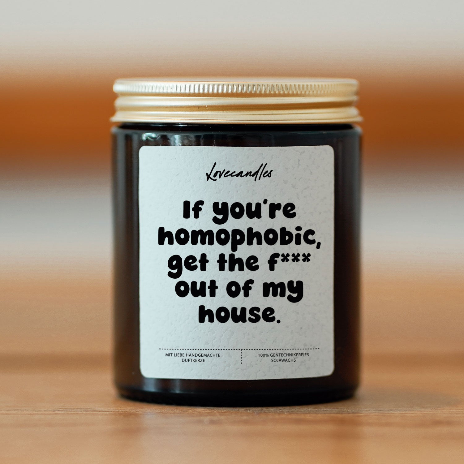 Duftkerze - If you’re homophobic, get the f*ck out of my house.