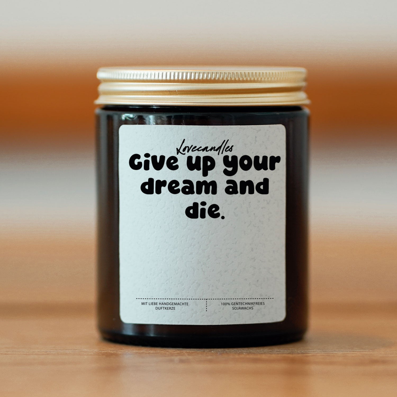 Duftkerze - Give up your dream and die.