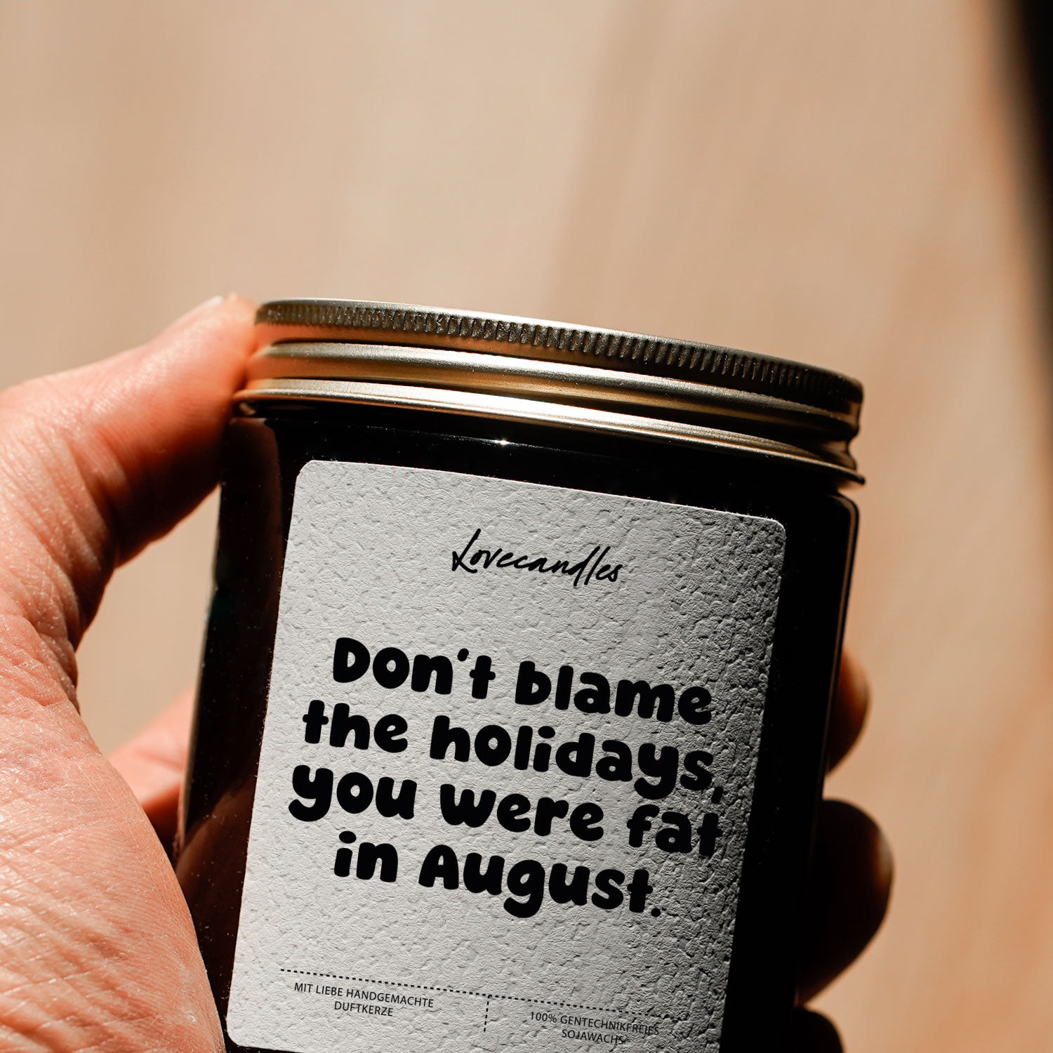 Duftkerze - Don’t blame the holidays, you were fat in August.