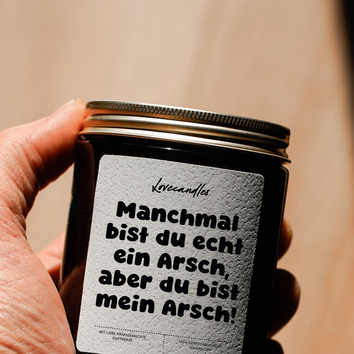 Duftkerze - Manchmal bist du echt ein Arsch, aber du bist mein Arsch!