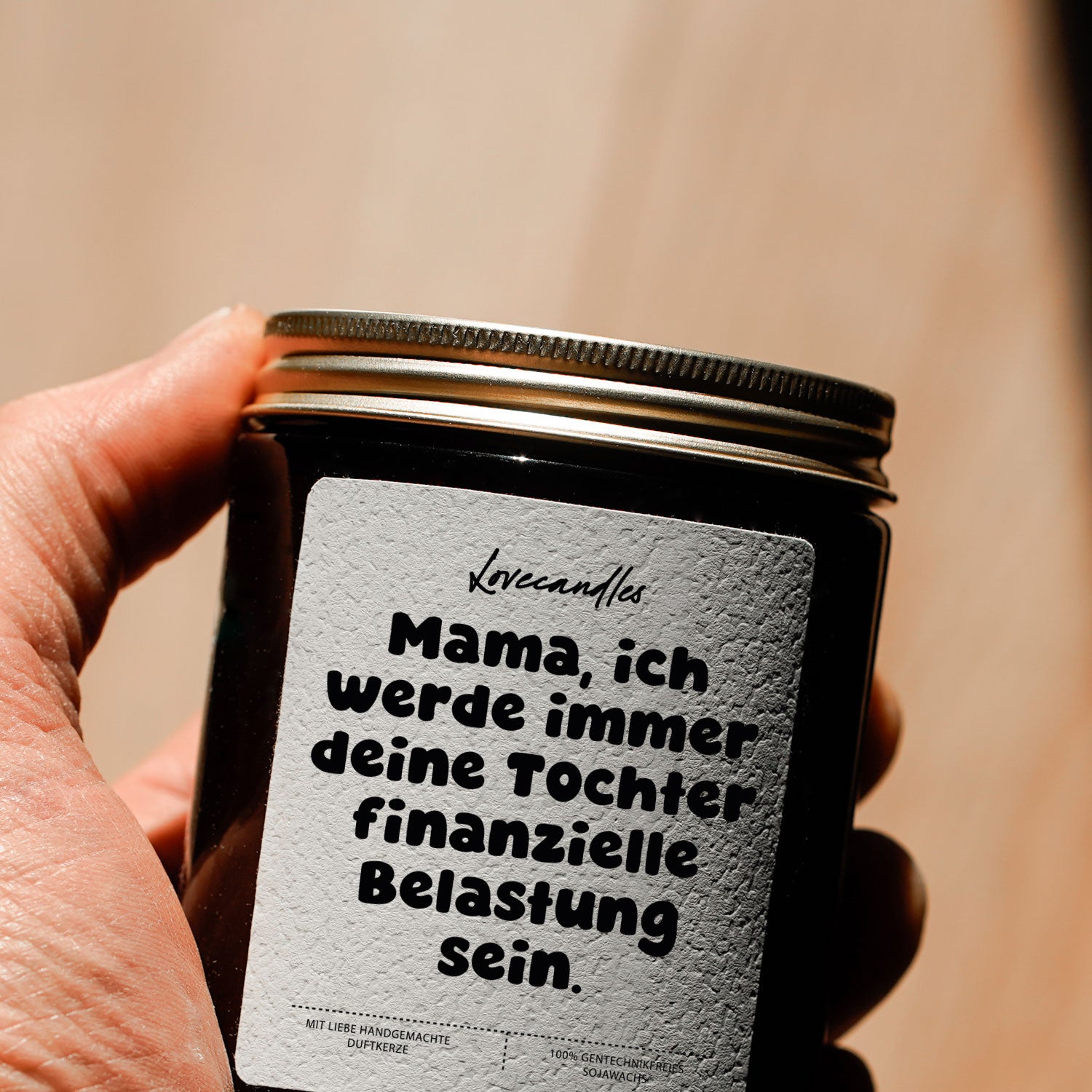 Duftkerze - Mama, ich werde immer deine Tochter finanzielle Belastung sein.