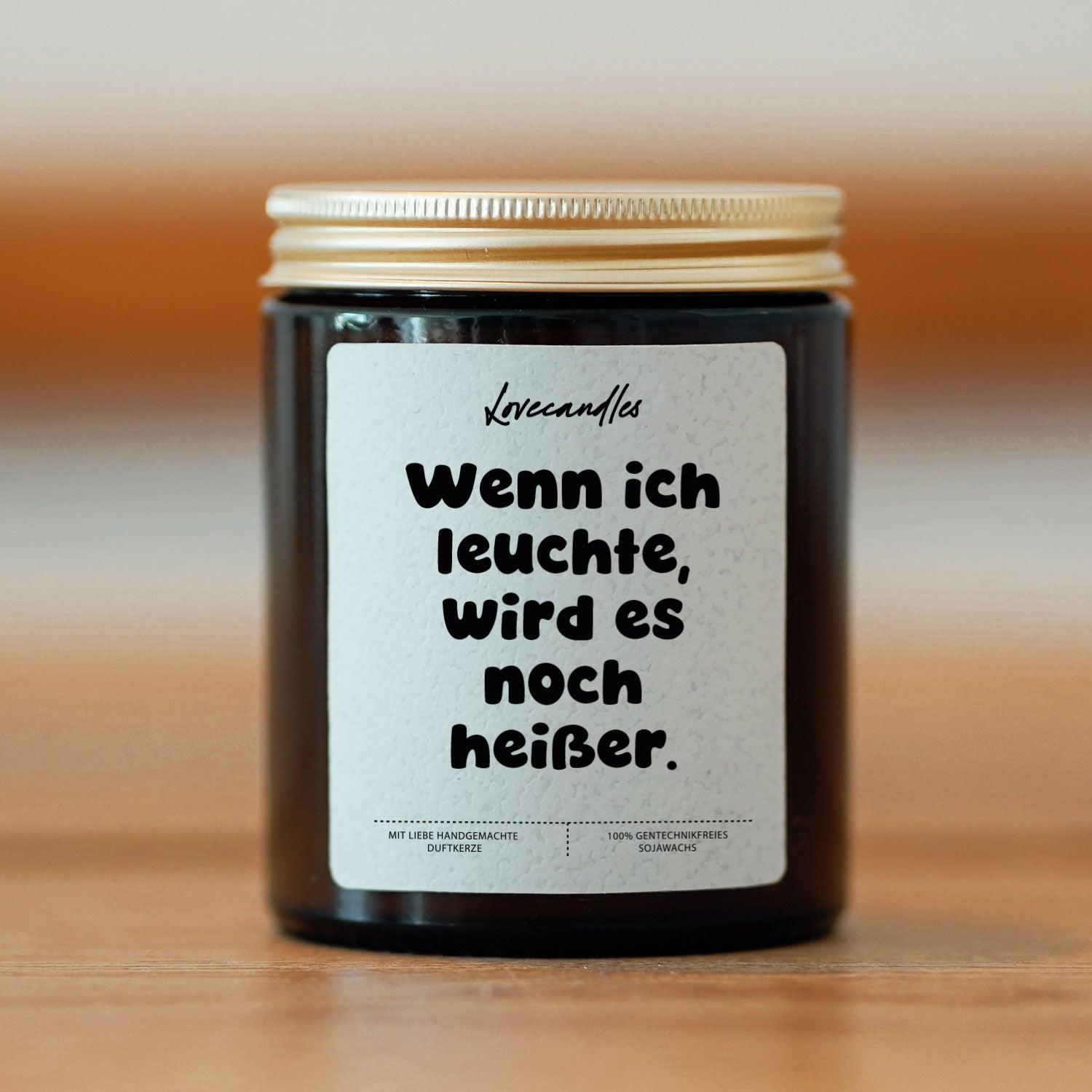 Duftkerze - Wenn ich leuchte, wird es noch heißer.