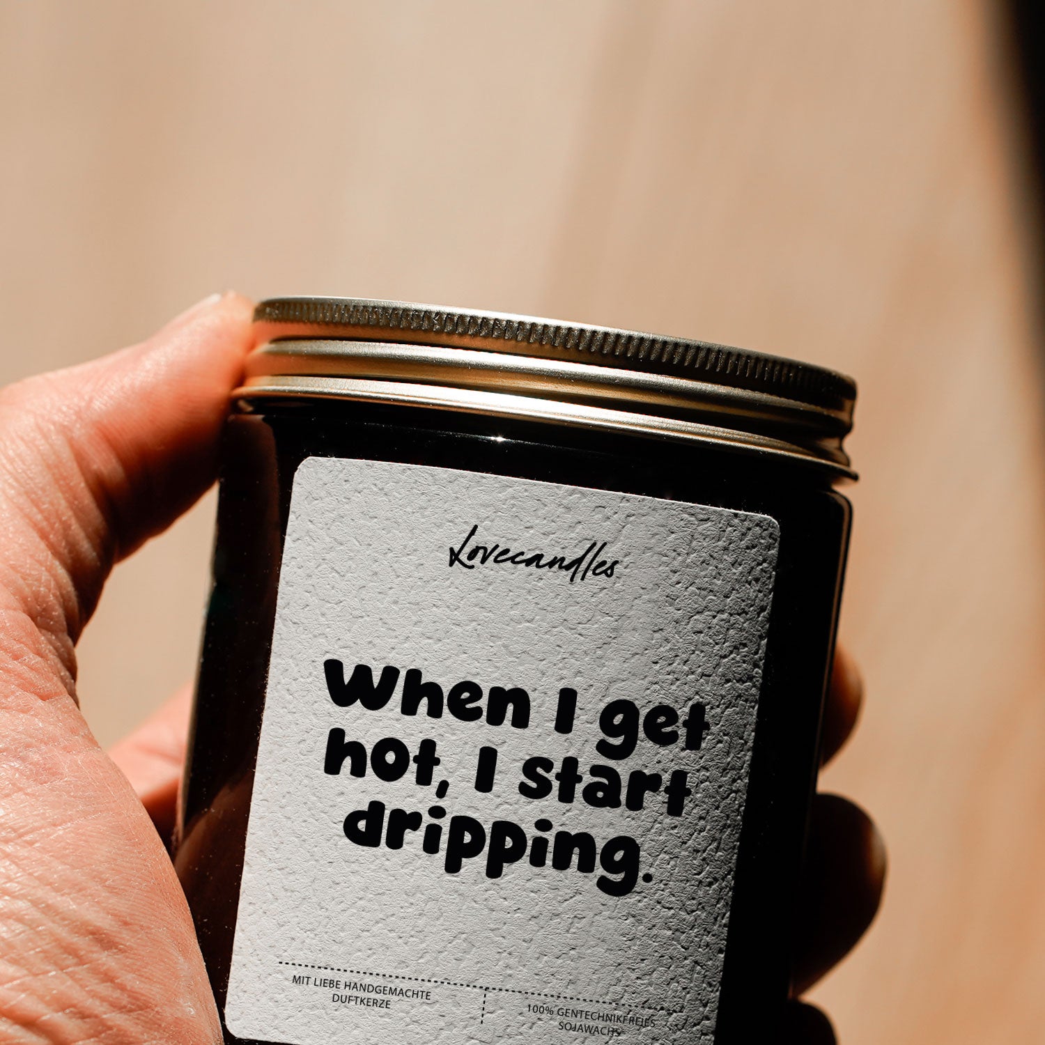 Duftkerze - When I get hot, I start dripping.