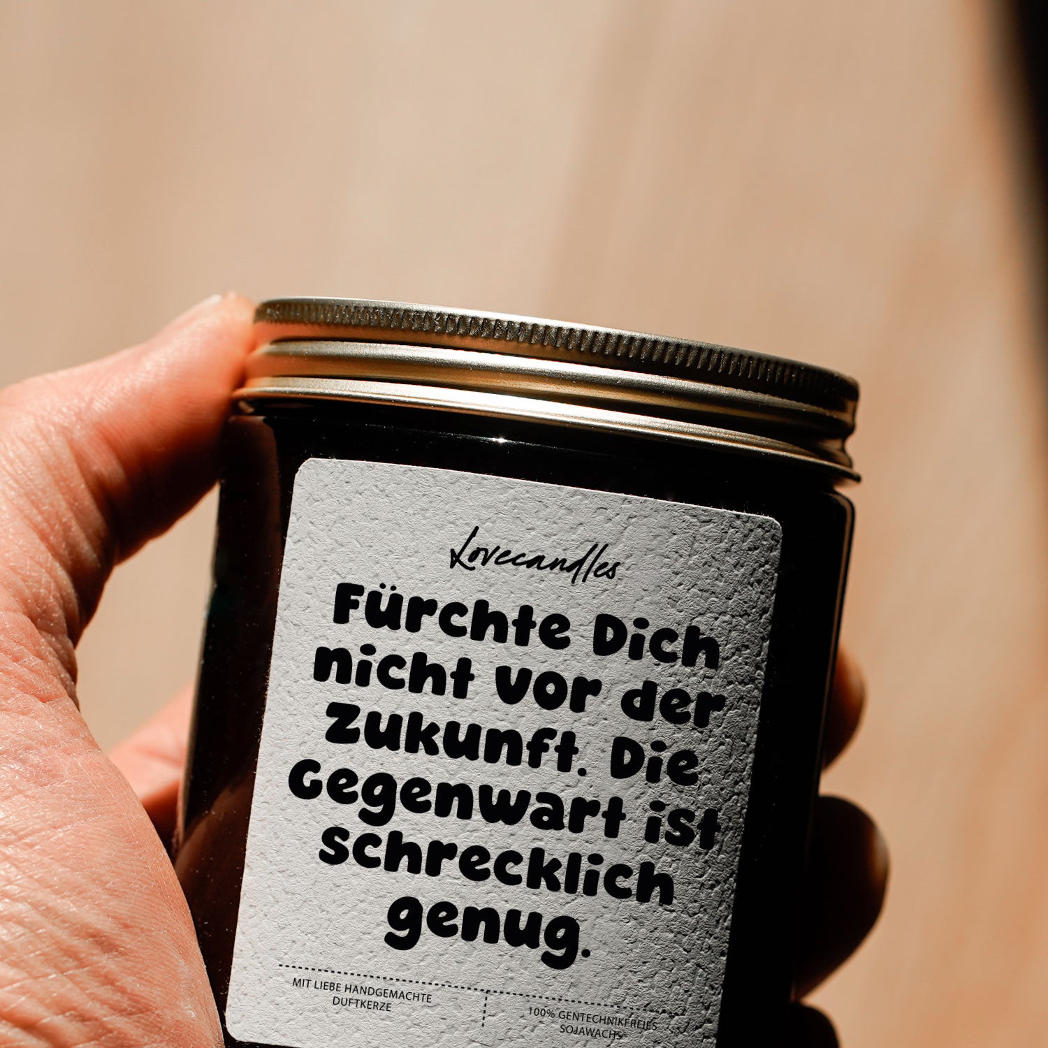 Duftkerze - Fürchte Dich nicht vor der Zukunft. Die Gegenwart ist schrecklich genug.