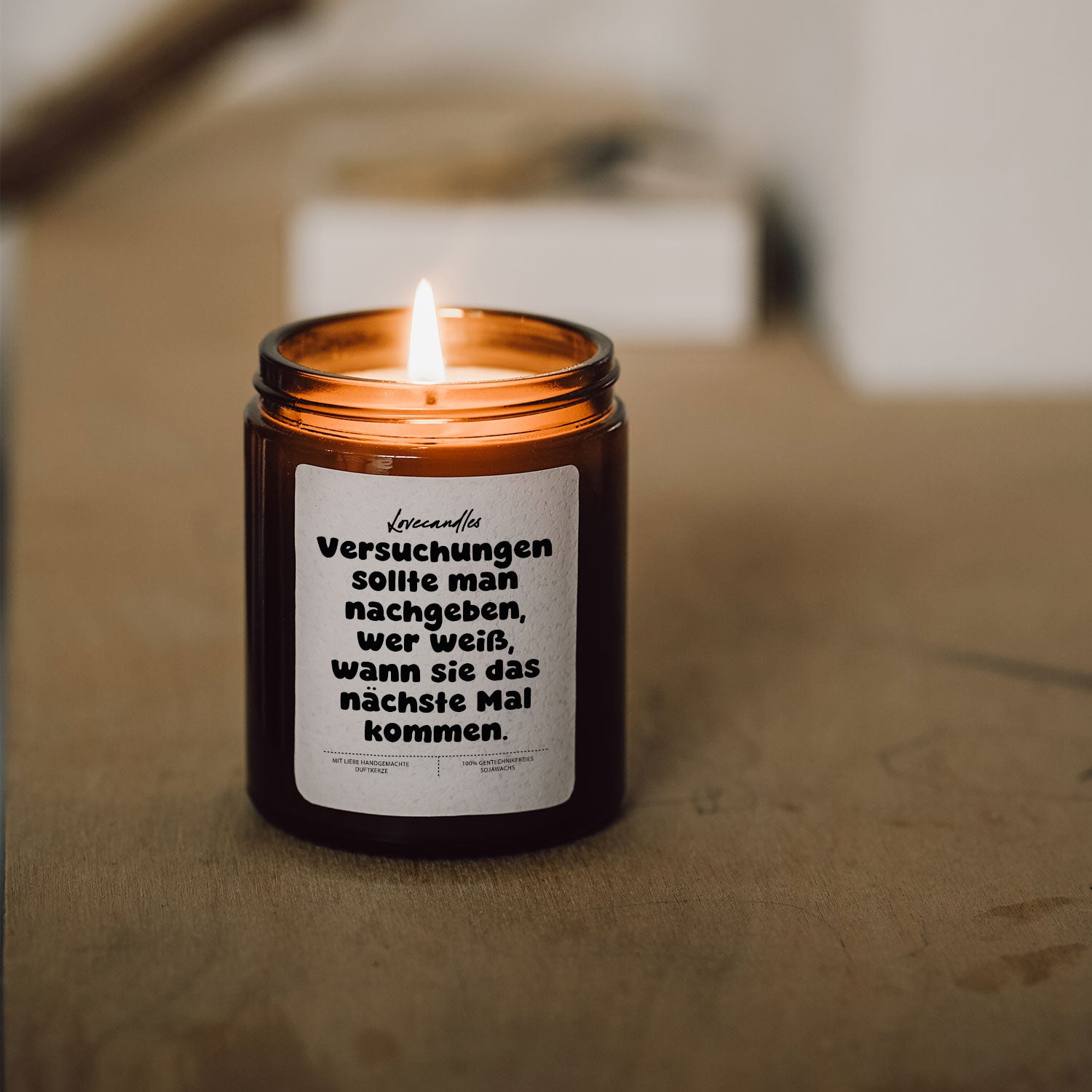 Duftkerze - Versuchungen sollte man nachgeben, wer weiß, wann sie das nächste Mal kommen.