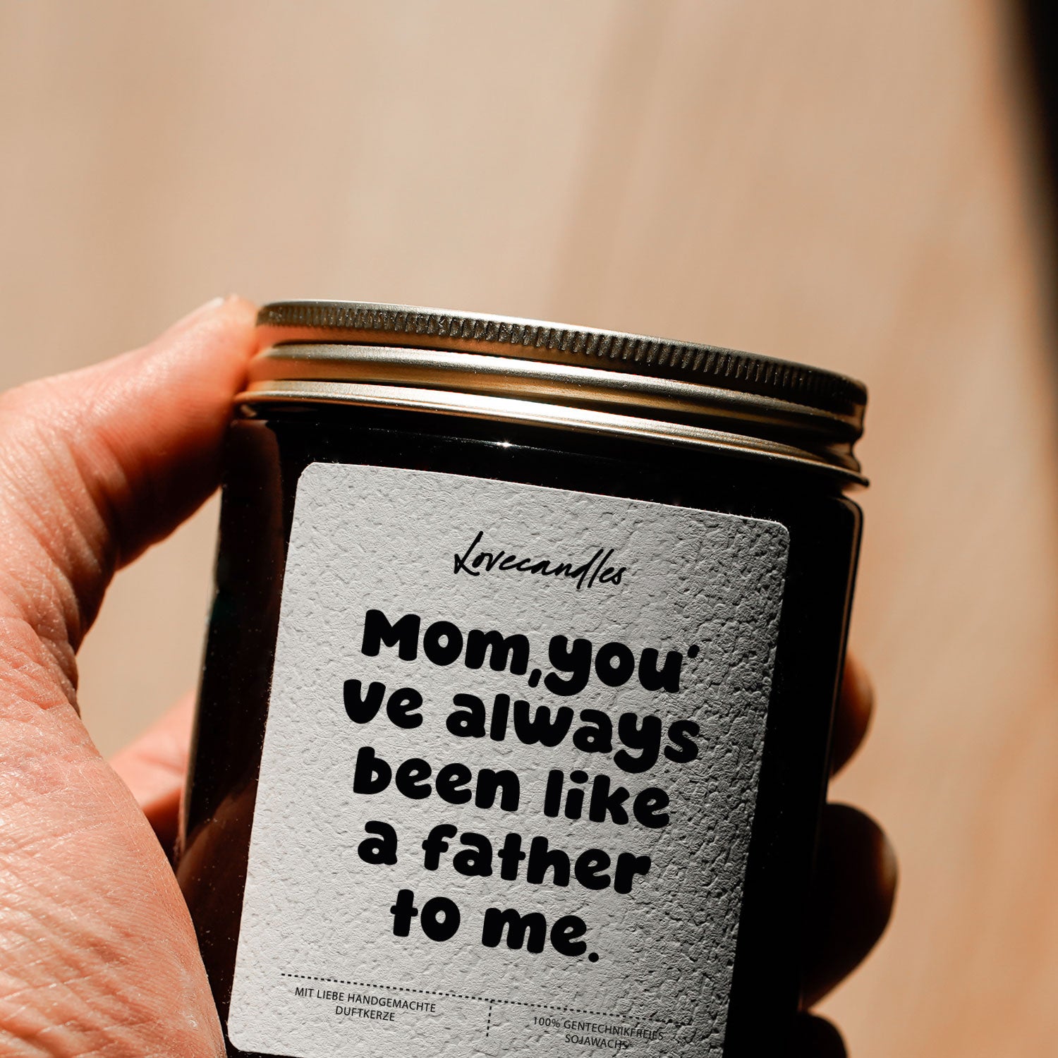 Duftkerze - Mom, you’ve always been like a father to me.