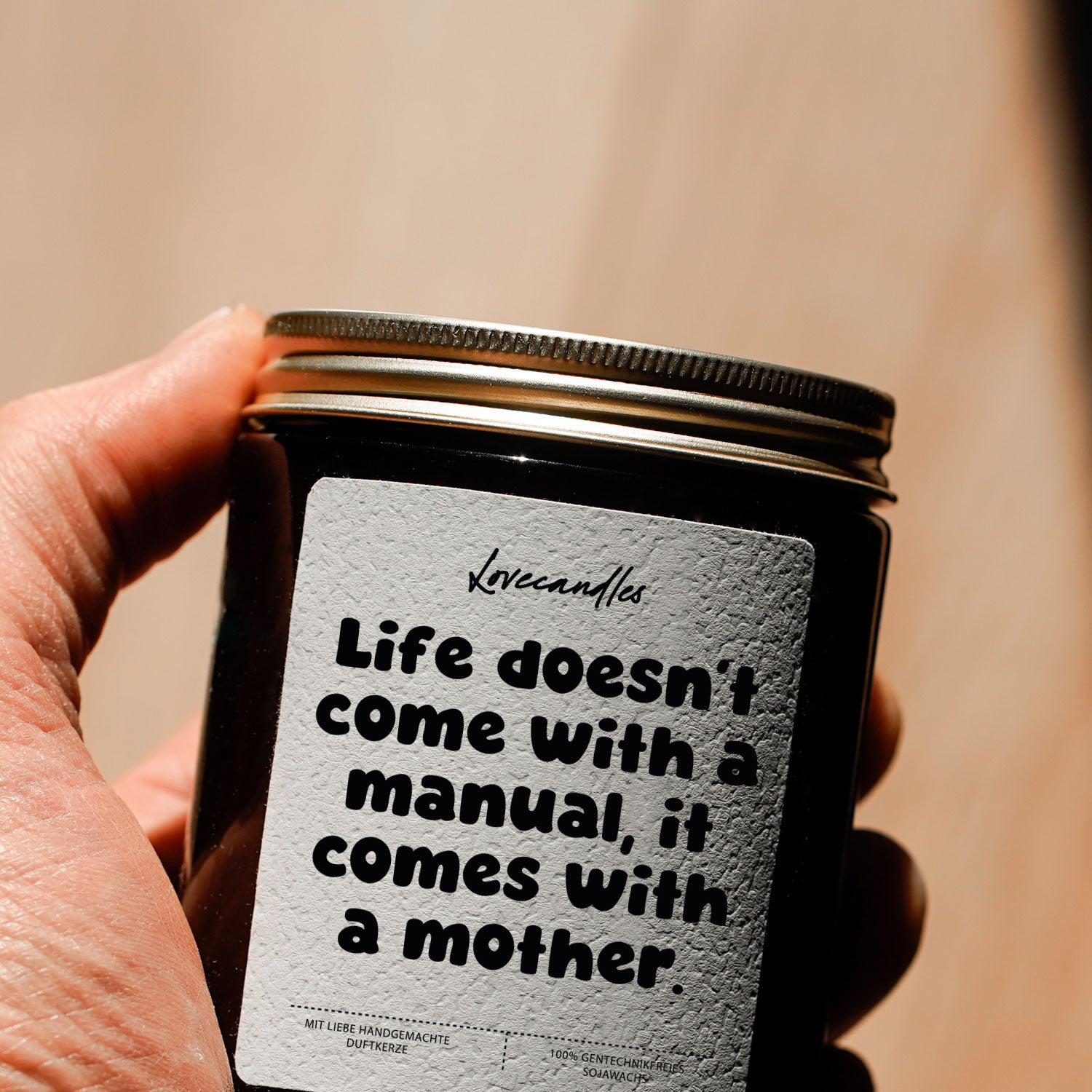 Duftkerze - Life doesn’t come with a manual, it comes with a mother.