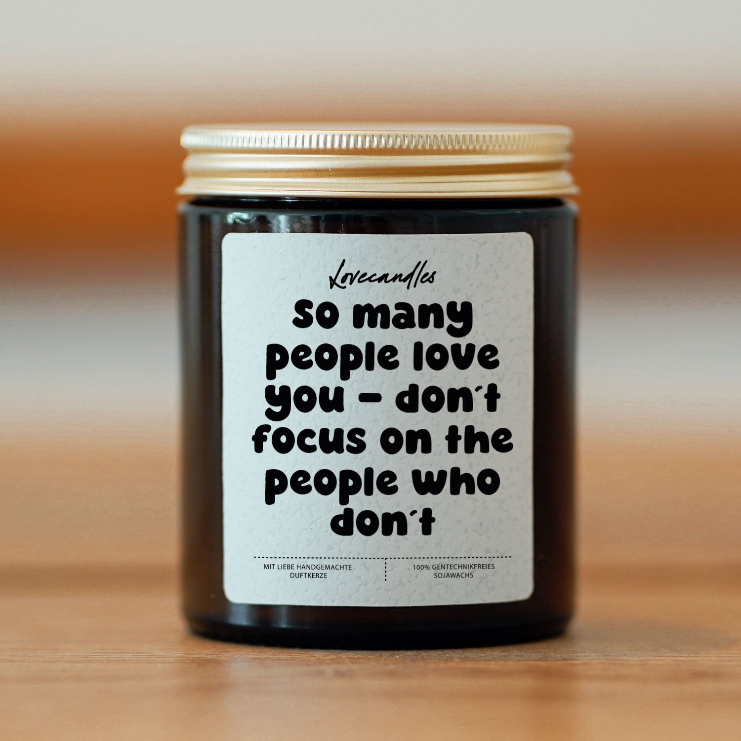 Duftkerze - So many people love you - don´t focus on the people who don´t
