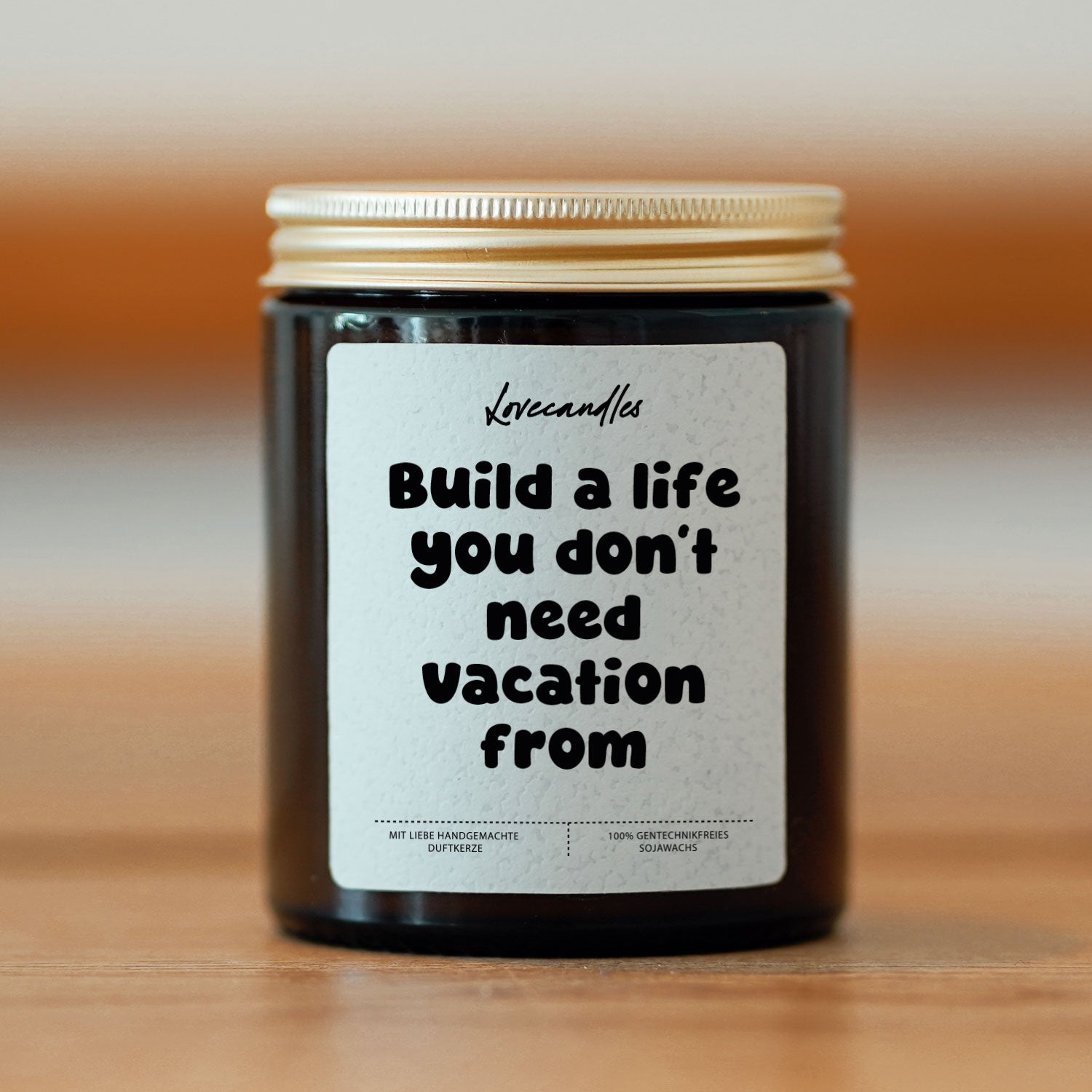 Duftkerze - Build a life you don’t need vacation from