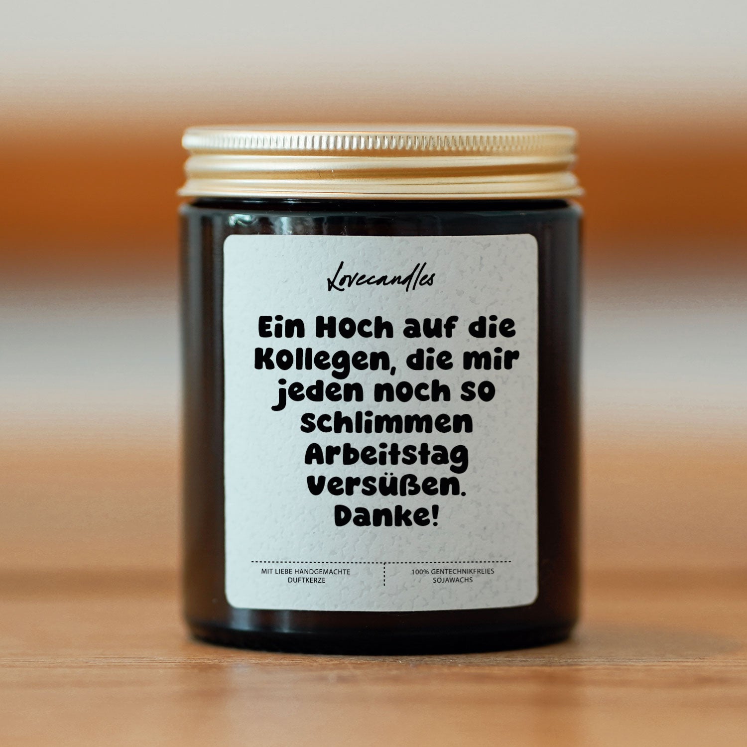 Duftkerze - Ein Hoch auf die Kollegen, die mir jeden noch so schlimmen Arbeitstag versüßen. 
Danke!