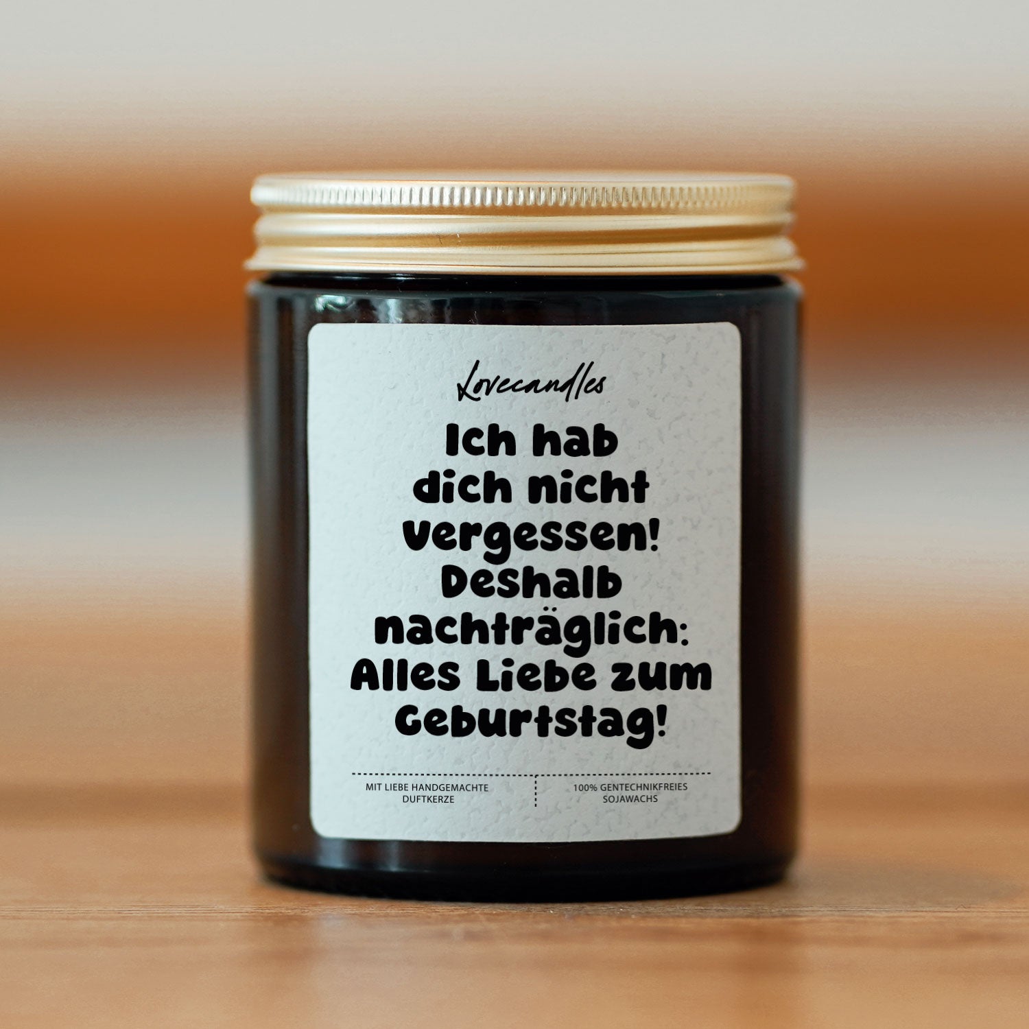 Duftkerze - Ich hab dich nicht vergessen! Deshalb nachträglich: 
Alles Liebe zum Geburtstag!