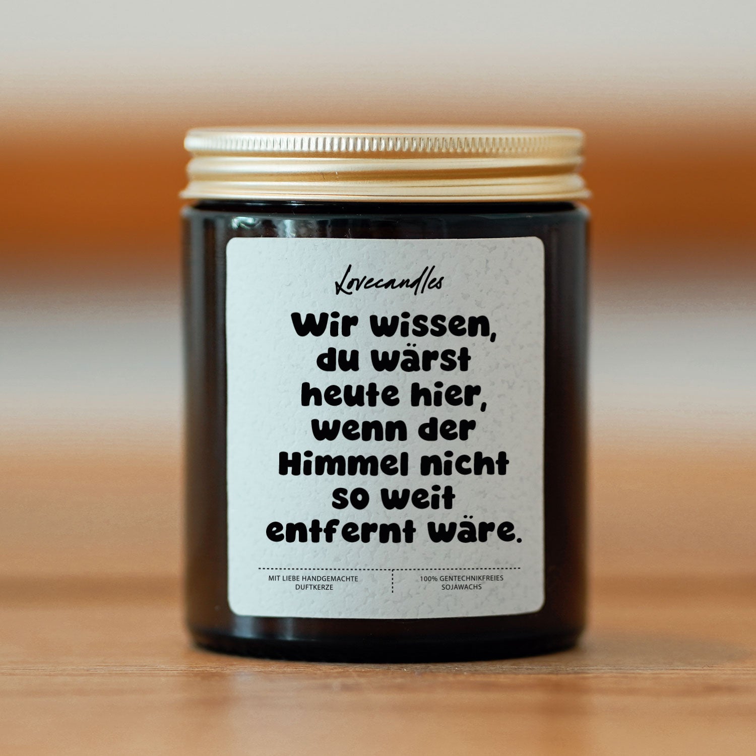 Duftkerze - Wir wissen, du wärst heute hier, wenn der Himmel nicht so weit entfernt wäre.