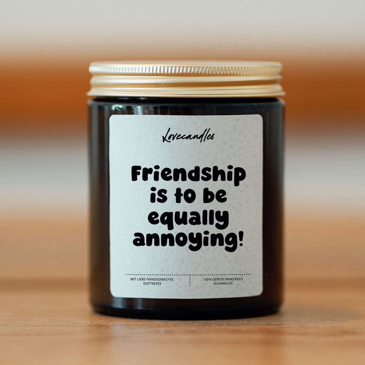 Duftkerze - Friendship is to be equally annoying!