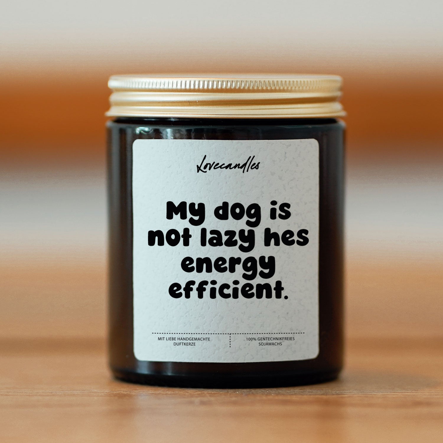 Duftkerze - My dog is not lazy hes energy efficient.