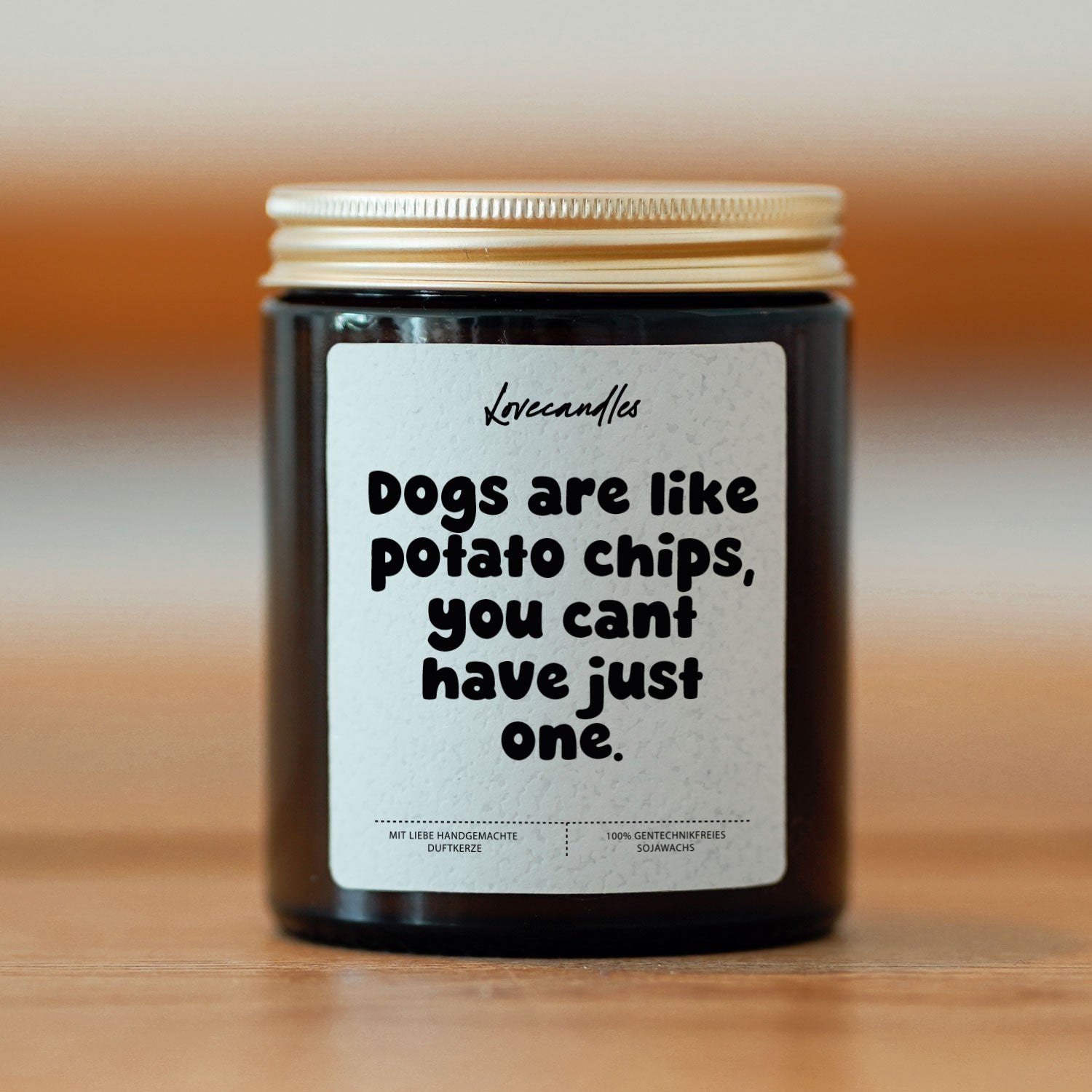 Duftkerze - Dogs are like potato chips, you cant have just one.