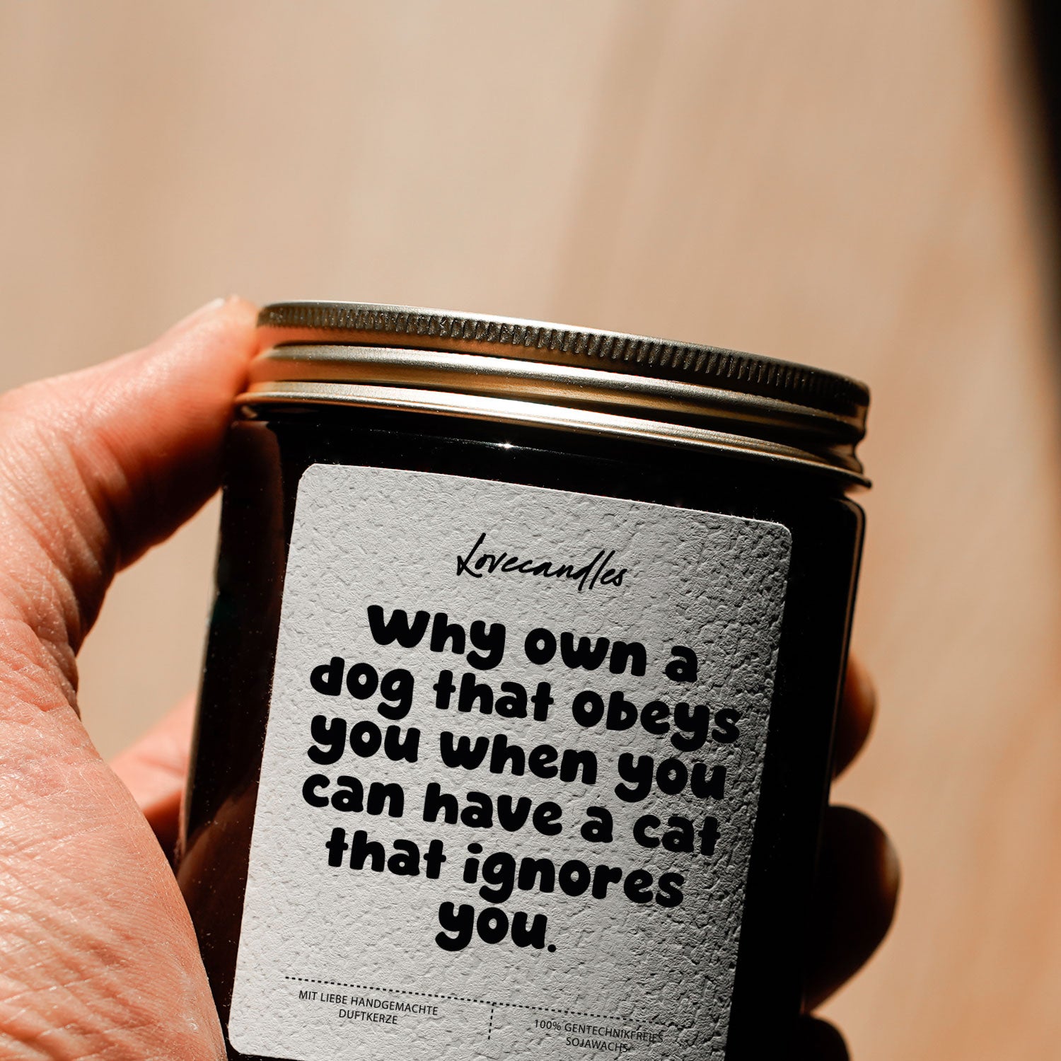 Duftkerze - Why own a dog that obeys you when you can have a cat that ignores you.