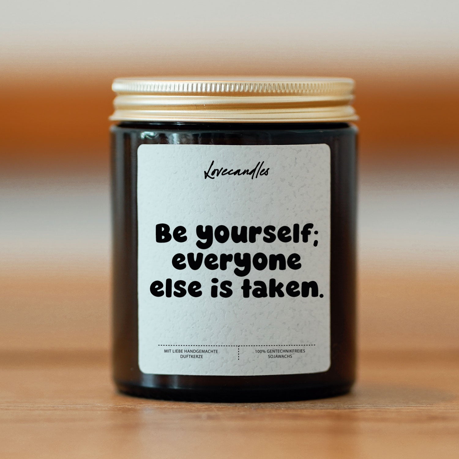 Duftkerze - Be yourself; everyone else is taken.