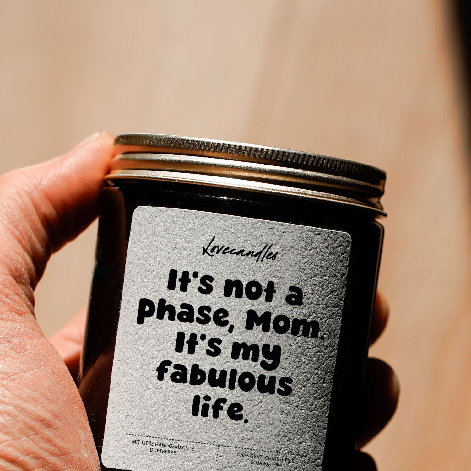 Duftkerze - It's not a phase, Mom. It's my fabulous life.