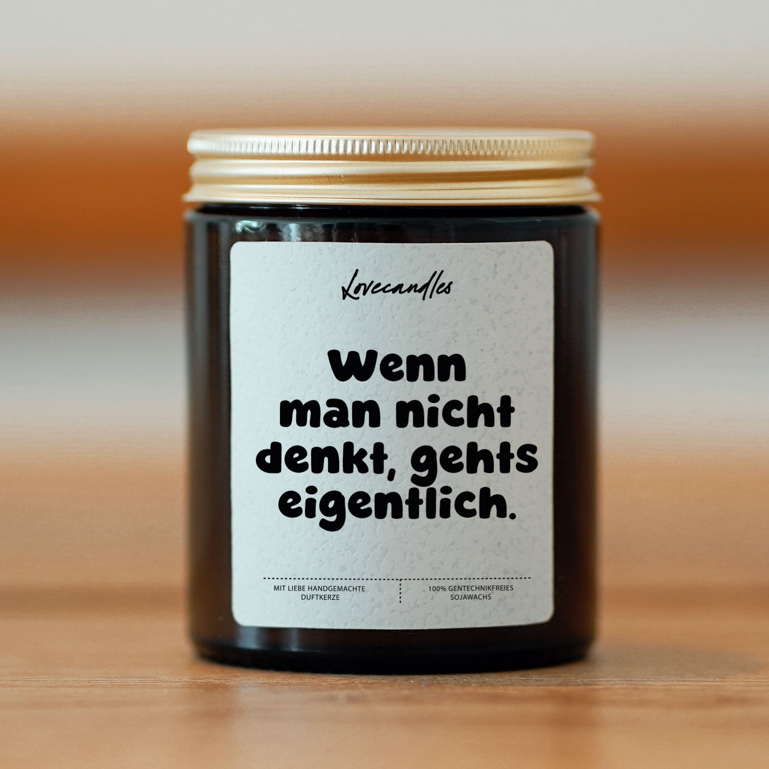 Duftkerze - Wenn Man nicht Denkt, Gehts Eigentlich.